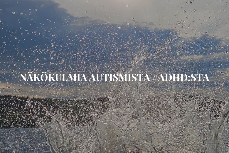 Tietoa adhd autismi kirjosta